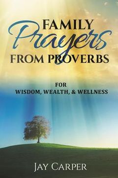 portada Family Prayers from Proverbs: for Wisdom, Wealth, & Wellness (en Inglés)