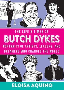 portada The Life & Times of Butch Dykes: Portraits of Artists, Leaders, and Dreamers who Changed the World (Gift) (en Inglés)