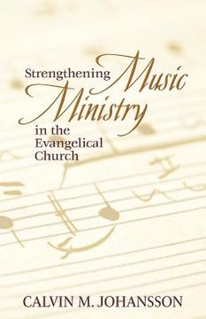 portada Strengthening Music Ministry in the Evangelical Church (en Inglés)