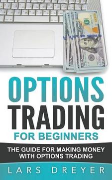 portada Options Trading: for Beginners: The Guide for Making Money with Options Trading (en Inglés)