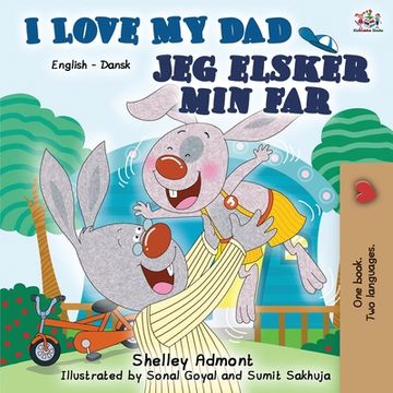 portada I Love My Dad: English Danish Bilingual Book (en Danés)