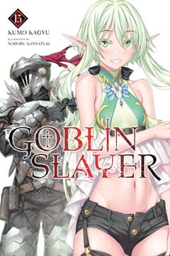 portada Goblin Slayer, Vol. 15 (Light Novel) (Goblin Slayer, Light Novel, 15) 