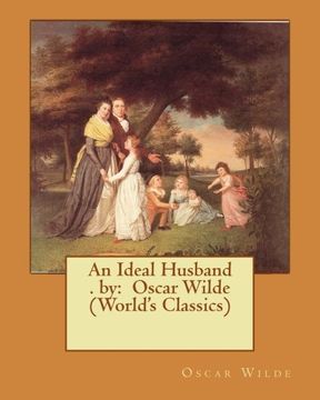 portada An Ideal Husband . by:  Oscar Wilde (World's Classics)