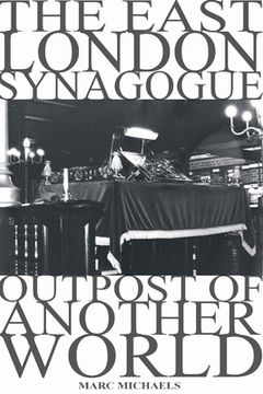 portada The East London Synagogue - Outpost Of Another World (en Inglés)