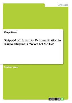 portada Stripped of Humanity. Dehumanization in Kazuo Ishiguro´S "Never let me go" 