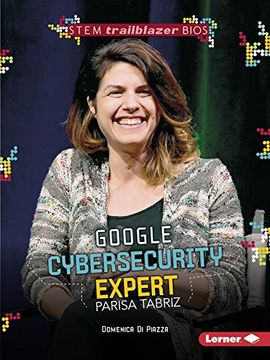 portada Google Cybersecurity Expert Parisa Tabriz (STEM Trailblazer Bios)