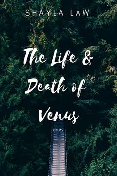 portada The Life & Death of Venus: Poems (in English)