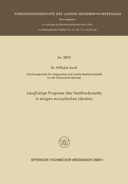 portada Langfristige Prognose Des Textilverbrauchs in Einigen Europaischen Landern (Forschungsberichte des Landes Nordrhein-Westfalen)