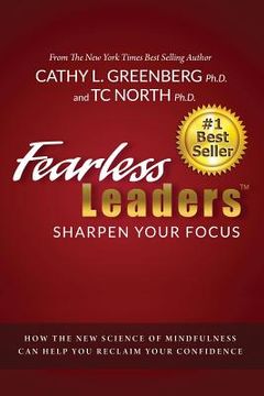 portada Fearless Leaders: Sharpen Your Focus: How the New Science of Mindfulness Can Help You Reclaim Your Confidence