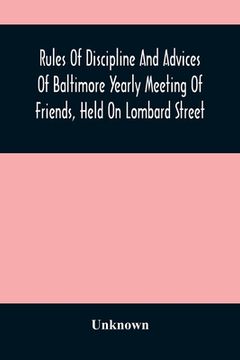 portada Rules of Discipline and Advices of Baltimore Yearly Meeting of Friends, Held on Lombard Street 