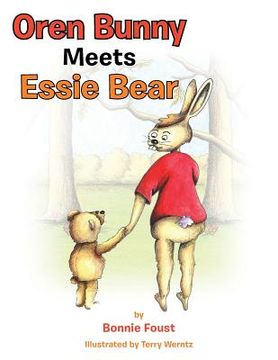portada Oren Bunny Meets Essie Bear: A story of Essie Francis Thayer Bear and how she teaches Oren to tap away the MAD (in English)