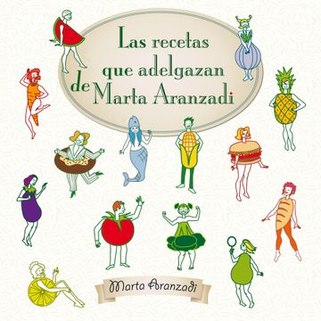 portada Las Recetas que Adelgazan de Marta Aranzadi (in Spanish)