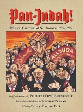 portada Pan-Judah! Political Cartoons of der Sturmer, 1925-1945 
