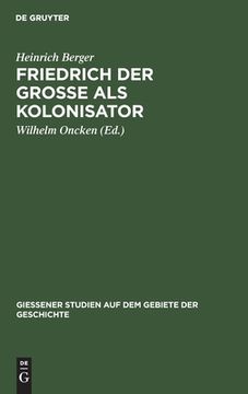 portada Friedrich der Grosse als Kolonisator (en Alemán)