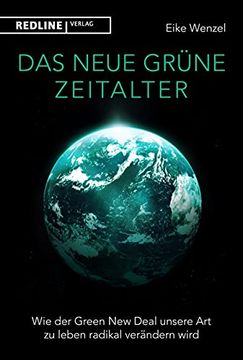 portada Das Neue Grüne Zeitalter: Wie der Green new Deal Unsere art zu Leben Radikal Verändern Wird (en Alemán)
