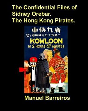 portada The Confidential Files of Sidney Orebar.The Hong Kong Pirates. (en Inglés)