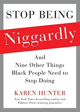 portada Stop Being Niggardly: And Nine Other Things Black People Need to Stop Doing (in English)