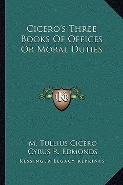 portada cicero's three books of offices or moral duties (in English)