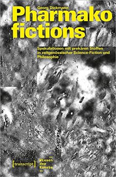 portada Pharmakofictions - Spekulationen mit Prekären Stoffen in Zeitgenössischer Science-Fiction und Philosophie (en Alemán)