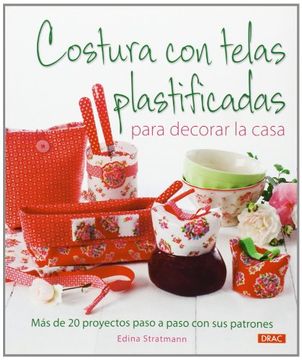 portada Costura con Telas Plastificadas Para Decorar la Casa (in Spanish)
