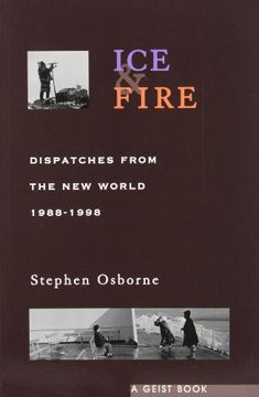 portada Ice and Fire: Dispatches From the new World, 1988-1998 (in English)