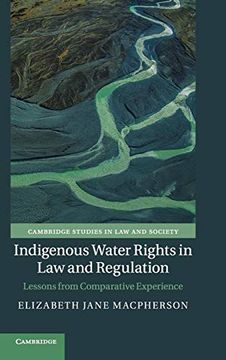 portada Indigenous Water Rights in law and Regulation: Lessons From Comparative Experience (Cambridge Studies in law and Society) (en Inglés)
