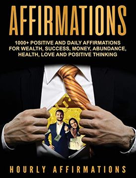 portada Affirmations: 1000+ Positive and Daily Affirmations for Wealth, Success, Money, Abundance, Health, Love and Positive Thinking (en Inglés)