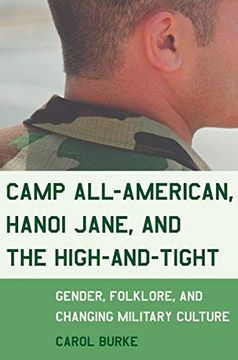 portada Camp All-American, Hanoi Jane, and the High-And-Tight: Gender, Folklore, and Changing Military Culture (en Inglés)