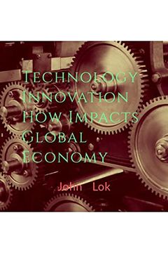 portada Technology Innovation How Impacts Global Economy (en Inglés)