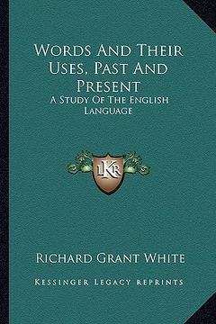 portada words and their uses, past and present: a study of the english language (in English)