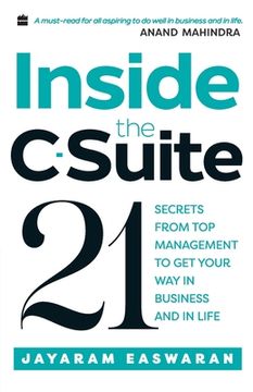 portada Inside the C-Suite: 21 Lessons from Top Management to Get Your Way in Business and in Life (in English)