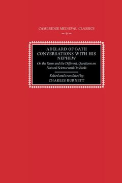 portada Adelard of Bath, Conversations With his Nephew Hardback: On the Same and the Different, Questions on Natural Science and on Birds (Cambridge Medieval Classics) (in English)
