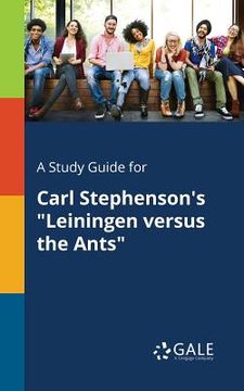 portada A Study Guide for Carl Stephenson's "Leiningen Versus the Ants" (en Inglés)