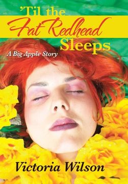 portada 'til the fat Redhead Sleeps: A big Apple Story (en Inglés)