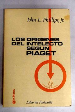 Libro Los origenes del intelecto segun Piaget De Phillips John L