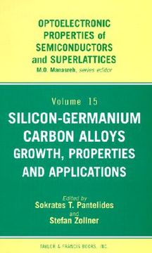 portada Silicon-Germanium Carbon Alloys: Growth, Properties and Applications (en Inglés)