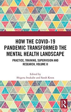 portada How the Covid-19 Pandemic Transformed the Mental Health Landscape: Practice, Training, Supervision and Research, Volume ii (en Inglés)