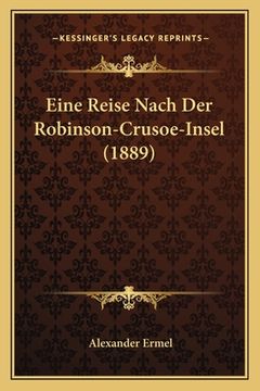 portada Eine Reise Nach Der Robinson-Crusoe-Insel (1889) (en Alemán)