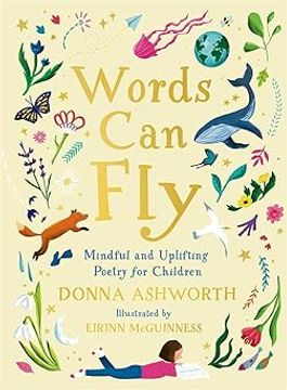 portada Words Can Fly: Uplifting poems for children from Sunday Times bestselling author Donna Ashworth