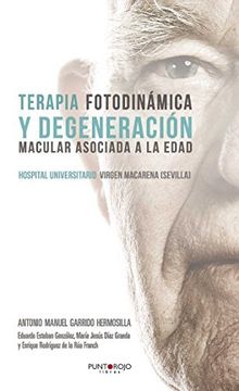 portada Terapia Fotodinámica Y Degeneración Macular Asociada A La Edad: Manuel Garrido Hermosilla (spanish Edition) (in Spanish)