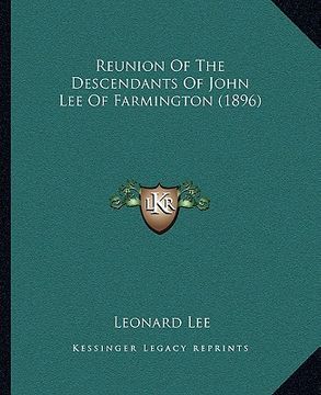 portada reunion of the descendants of john lee of farmington (1896) (en Inglés)