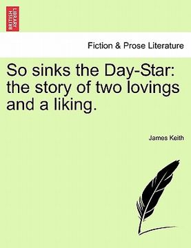portada so sinks the day-star: the story of two lovings and a liking.