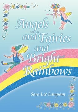 portada Angels and Fairies and Bright Rainbows (en Inglés)