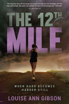portada The 12th Mile. When Hard Becomes Harder Still (en Inglés)