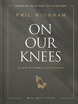portada On our Knees: 40 Days to Living Boldly in Prayer (en Inglés)