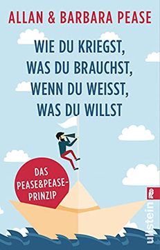 portada Wie du Kriegst, was du Brauchst, Wenn du Weißt, was du Willst: Das Pease & Pease-Prinzip (in German)