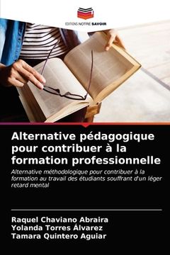 portada Alternative pédagogique pour contribuer à la formation professionnelle (in French)