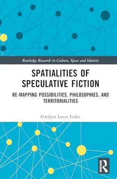 portada Spatialities of Speculative Fiction (Routledge Research in Culture, Space and Identity) (en Inglés)