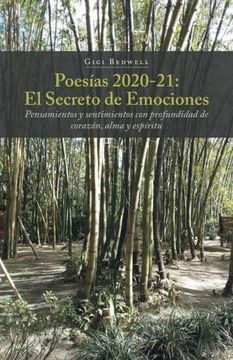 portada Poesías 2020-21: El Secreto de Emociones: Pensamientos y Sentimientos con Profundidad de Corazón, Alma y Espíritu (in Spanish)