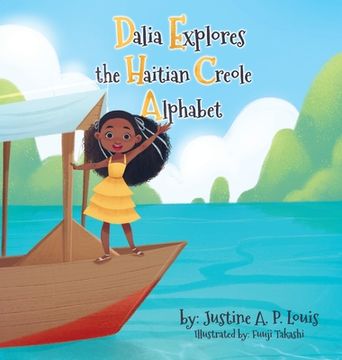 portada Dalia Explores the Haitian Creole Alphabet: A Bilingual Alphabet Book for Kids 